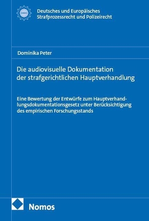 Peter, Dominika. Die audiovisuelle Dokumentation der strafgerichtlichen Hauptverhandlung - Eine Bewertung der Entwürfe zum Hauptverhandlungsdokumentationsgesetz unter Berücksichtigung des empirischen Forschungsstands. Nomos Verlags GmbH, 2026.