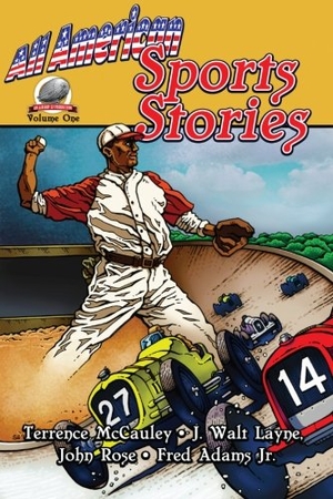 Layne, J. Walt / Rose, John et al. All-American Sports Stories Volume One. Amazon Digital Services LLC - Kdp, 2016.