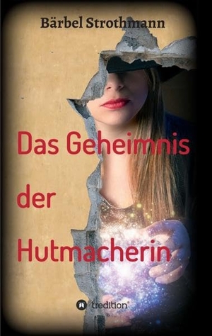 Strothmann, Bärbel. Klara und das Geheimnis der Hutmacherin - Schatzensaga, erster Teil. tredition, 2016.