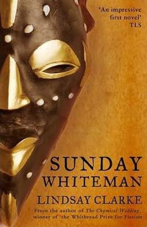 Clarke, Lindsay. Sunday Whiteman. Bloomsbury USA, 2011.