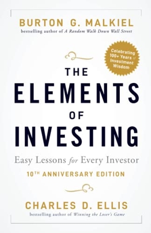 Malkiel, Burton G. / Charles D. Ellis. The Elements of Investing - Easy Lessons for Every Investor. John Wiley & Sons Inc, 2021.