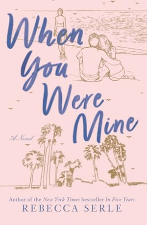 Serle, Rebecca. When You Were Mine. Simon & Schuster Books for Young Readers, 2020.