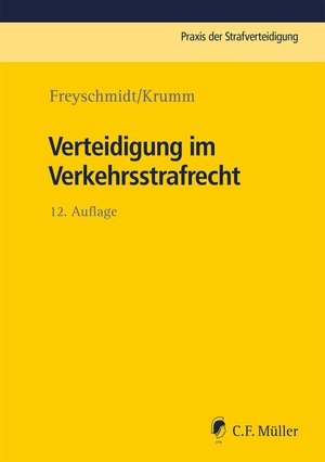 Freyschmidt, Uwe / Carsten Krumm. Verteidigung im Verkehrsstrafrecht. Müller C.F., 2023.