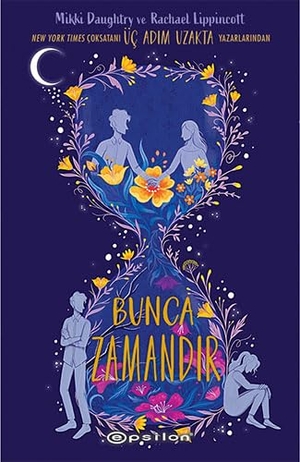Daughtry, Mikki / Rachael Lippincott. Bunca Zamandir. Epsilon Yayinevi, 2021.