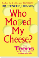 Who Moved My Cheese For Teens