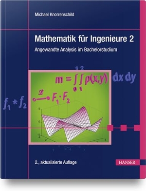 Knorrenschild, Michael. Mathematik für Ingenieure 2 - Angewandte Analysis im Bachelorstudium. Hanser Fachbuchverlag, 2022.