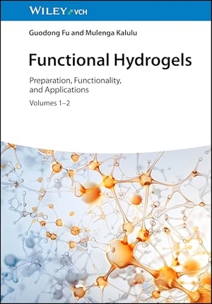 Fu, Guodong / Mulenga Kalulu. Functional Hydrogels - Preparation, Functionality, and Applications 2 Volume Set. Wiley-VCH GmbH, 2026.