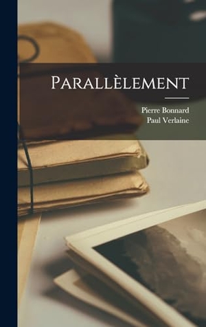 Verlaine, Paul / Pierre Bonnard. Parallèlement. Creative Media Partners, LLC, 2022.