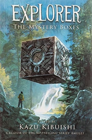 Kibuishi, Kazu. Explorer: the Mystery Boxes. Abrams, 2012.