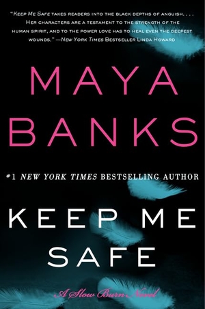 Banks, Maya. Keep Me Safe. HarperCollins, 2024.