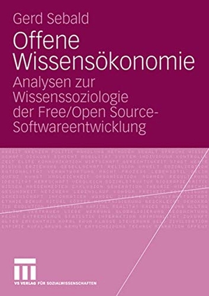 Sebald, Gerd. Offene Wissensökonomie - Analysen zur Wissenssoziologie der Free/Open Source-Softwareentwicklung. VS Verlag für Sozialwissenschaften, 2007.