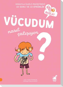 Vücudum Nasil Calisiyor