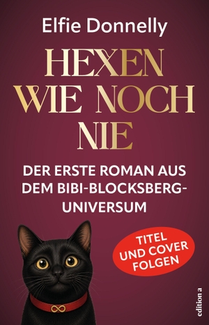 Donnelly, Elfie. Hexen wie noch nie (Arbeitstitel). edition a GmbH, 2026.