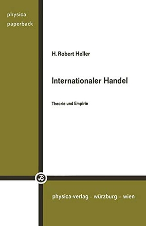 Heller, H. R.. Internationaler Handel - Theorie und Empirie. Physica-Verlag HD, 1975.