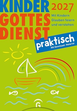 Forssman, Eva (Hrsg.). Kindergottesdienst praktisch 2027 - Mit Kindern Glauben feiern und verstehen. Eine Arbeitshilfe zum Plan für den Kindergottesdienst - Mit Download-Material. Guetersloher Verlagshaus, 2026.