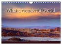 What a wonderful world (Wandkalender 2024 DIN A4 quer), CALVENDO Monatskalender