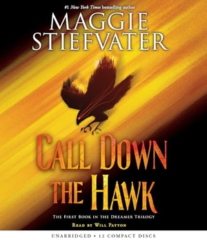 Stiefvater, Maggie. Call Down the Hawk (the Dreamer Trilogy, Book 1) - Volume 1. Scholastic Inc., 2019.