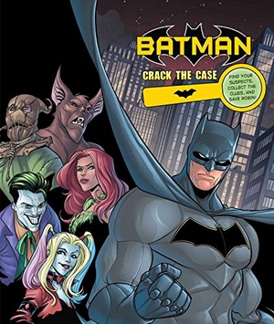 Fridolfs, Derek. DC Comics: Batman: Crack the Case. Insight Kids, 2020.