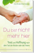 Du bist nicht mehr hier