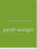 Garde Manger: The Art and Craft of the Cold Kitchen, 4e Study Guide