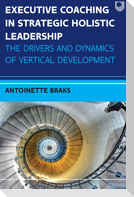 Executive Coaching in Strategic Holistic Leadership