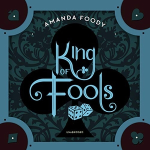 Foody, Amanda. King of Fools. HighBridge Audio, 2019.