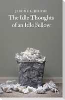 The Idle Thoughts of an Idle Fellow