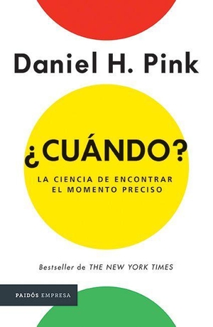 Pink, Daniel H.. ¿Cuándo?: La Ciencia de Encontrar Elmomento Preciso. Planeta Publishing Corp, 2019.