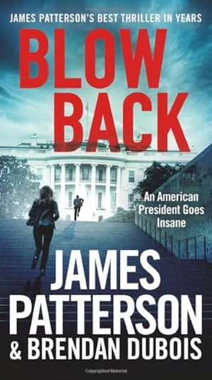 Patterson, James / Brendan Dubois. Blowback - James Patterson's Best Thriller in Years. Hachette Book Group, 2024.