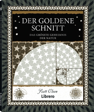 Olsen, Scott. Der Goldene Schnitt - Das Grösste Geheimnis der Natur. Librero b.v., 2023.