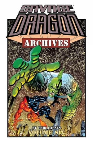Larsen, Erik. Savage Dragon Archives, Volume 6. Image Comics, 2016.