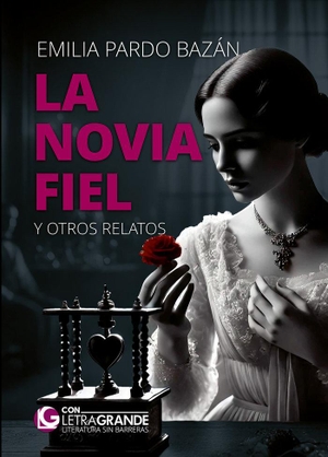 Pardo Bazán, Emilia. La novia fiel y otros relatos. Bubok Publishing, S.L., 2019.
