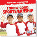 I Show Good Sportsmanship