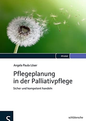 Löser, Angela Paula. Pflegeplanung in der Palliativpflege - Sicher und kompetent handeln. Schlütersche Verlag, 2014.