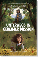 Unterwegs in geheimer Mission (William Tyndale)