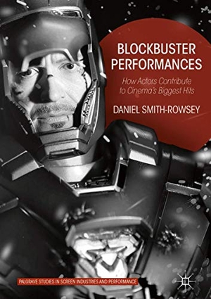 Smith-Rowsey, Daniel. Blockbuster Performances - How Actors Contribute to Cinema¿s Biggest Hits. Palgrave Macmillan UK, 2018.