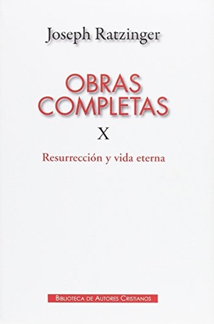 Benedicto Xvi - Papa - Xvi, Papa / Joseph Ratzinger. Resurrección y vida eterna. Biblioteca de Autores Cristianos, 2017.