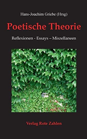 Choy, Namyeun / Endres-Häusler, Ingeborg et al. Poetische Theorie - Reflexionen - Essays - Miszellaneen. Verlag Rote Zahlen, 2018.