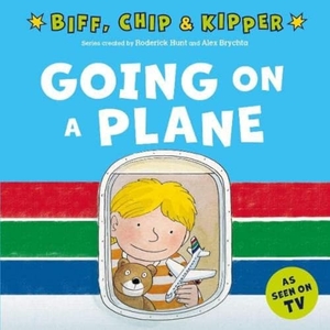 Young, Annemarie / Roderick Hunt. Going on a Plane (First Experiences with Biff, Chip & Kipper). Oxford University Press, 2022.