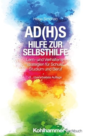 Simchen, Helga. AD(H)S - Hilfe zur Selbsthilfe - Lern- und Verhaltensstrategien für Schule, Studium und Beruf. Kohlhammer W., 2024.