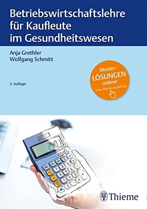 Grethler, Anja / Wolfgang Schmitt. Betriebswirtschaftslehre für Kaufleute im Gesundheitswesen. Georg Thieme Verlag, 2019.