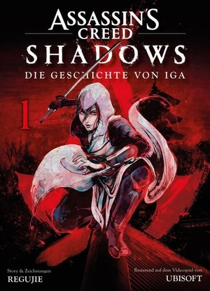 Reguje / Ubisoft. Assassin's Creed: Die Geschichte von Iga (Manga) 01 - Der packende Manga zum weltbekannten Game - lautlos, tödlich, kompromisslos.. Panini Verlags GmbH, 2026.