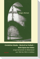 Christlicher Glaube in der DDR als Weckruf zur Freiheit