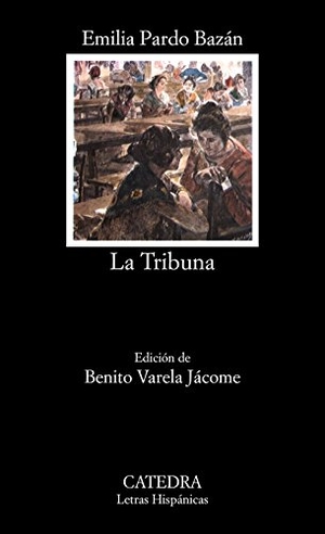 Pardo Bazán, Emilia. La tribuna. Ediciones Cátedra, 1989.