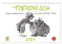 TIERONISCH (Tischkalender 2024 DIN A5 quer), CALVENDO Monatskalender