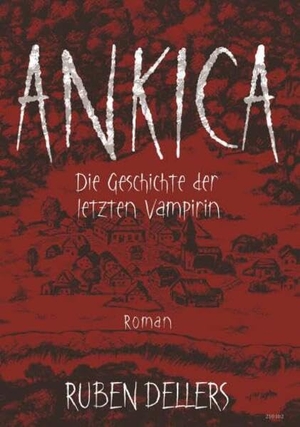 Dellers, Ruben. Ankica - Die Geschichte der letzten Vampirin. Buchschmiede, 2026.