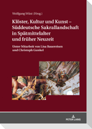 Klöster, Kultur und Kunst ¿ Süddeutsche Sakrallandschaft in Spätmittelalter und früher Neuzeit