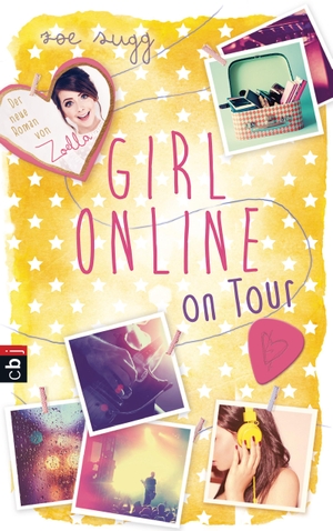 Sugg, Zoe / Zoe Sugg alias Zoella. Girl Online on Tour. cbj, 2015.