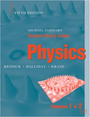 Halliday, David / Resnick, Robert et al. Student Study Guide to Accompany Physics, 5e. Wiley, 2002.