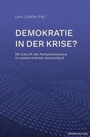 Lüdicke, Lars (Hrsg.). Demokratie in der Krise?. Mitteldeutscher Verlag, 2026.